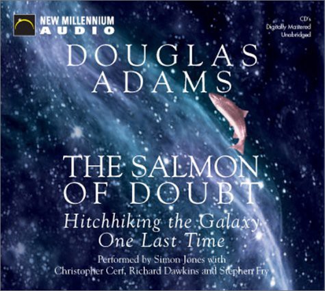 Douglas Adams, Richard Dawkins, Stephen Fry, Simon Jones, Christopher Cerf, Terry Gilliam: The Salmon of Doubt (AudiobookFormat, 2002, New Millenium Audio, Brand: New Millennium Audio)