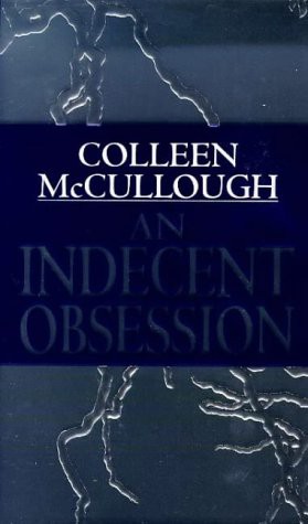 Colleen McCullough: Indecent Obsession (Paperback, 1994, Time Warner Books Uk)