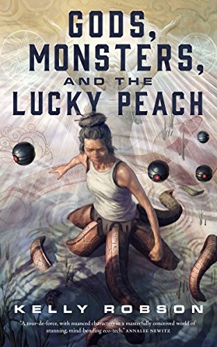 Kelly Robson: Gods, Monsters, and the Lucky Peach (2018, Tor.com)