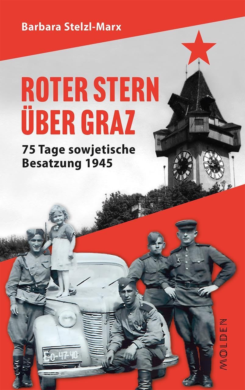 Barbara Stelzl-Marx: Roter Stern über Graz (Hardcover, Deutsch language, 2025, Molden Verlag in Verlagsgruppe Styria GmbH & Co. KG)