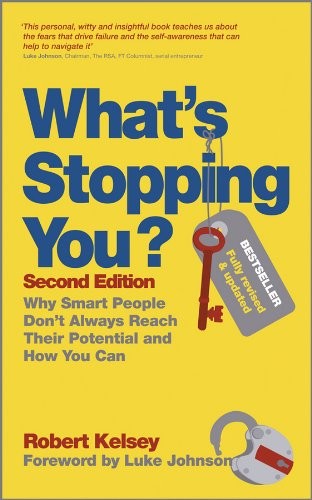 Robert Kelsey: What's stopping you? (2012, Wiley)