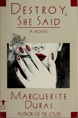 Marguerite Duras: Destroy She Said (1986, Random House~trade)