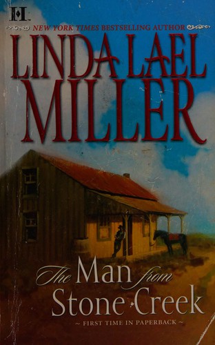 Linda Lael Miller: The man from Stone Creek (2006, New York.)