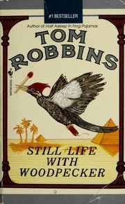 Tom Robbins: Still Life with  Woodpecker (1984, Bantam)