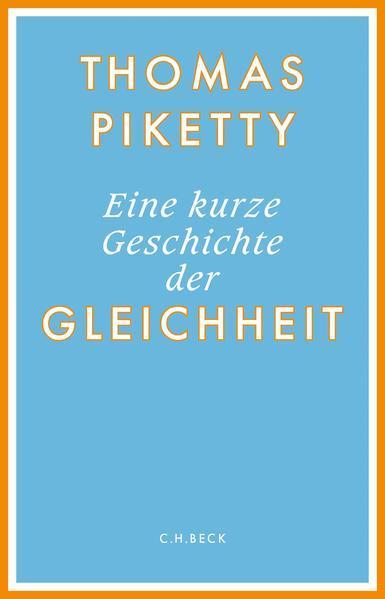 Thomas Piketty: Eine kurze Geschichte der Gleichheit (German language, 2022, C.H. Beck)