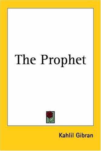 Kahlil Gibran: The Prophet (Paperback, 2004, Kessinger Publishing)