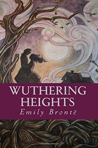 Emily Brontë: Wuthering Heights (Paperback, 2016, Createspace Independent Publishing Platform, CreateSpace Independent Publishing Platform)