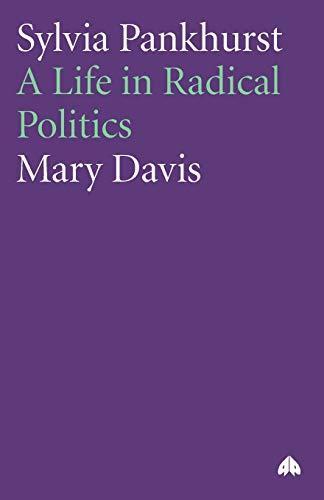 Mary Davis: Sylvia Pankhurst : A Life in Radical Politics (1999)