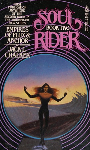 Jack L. Chalker: Empires of Flux and Anchor (Soul Rider Series, No 2) (Paperback, 1988, Tom Doherty Assoc Llc)