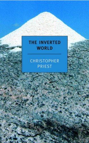 Christopher Priest: The Inverted World (Paperback, 2008, NYRB Classics)