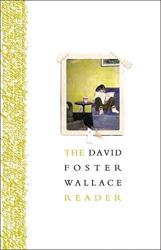 David Foster Wallace: The David Foster Wallace Reader (Paperback, 2015, Back Bay Books)