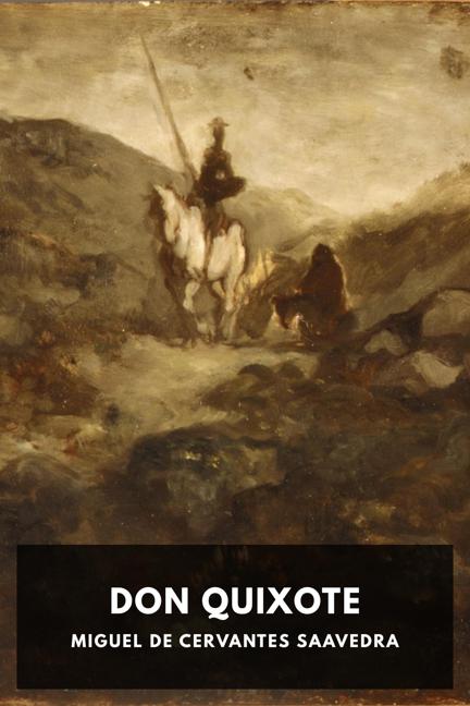 Miguel de Cervantes Saavedra, John Ormsby: Don Quixote (EBook, 2016, Standard Ebooks)