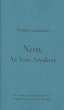 Mahmoud Darwish: Now, As You Awaken (Paperback)
