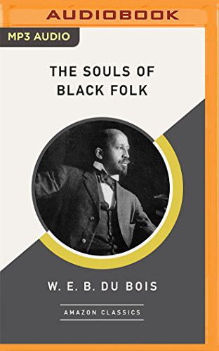 W. E. B. Du Bois, Prentice Onayemi: Souls of Black Folk , The (AudiobookFormat, 2018, Brilliance Audio)