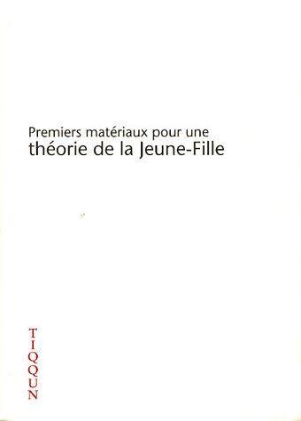 Tiqqun: Premiers matériaux pour une théorie de la jeune-fille (French language)