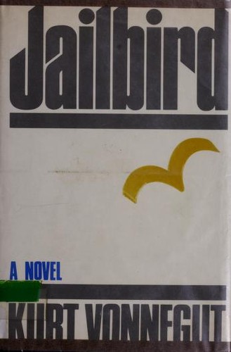 Kurt Vonnegut: Jailbird (Hardcover, 1979, Delacorte Press/Seymour Lawrence)