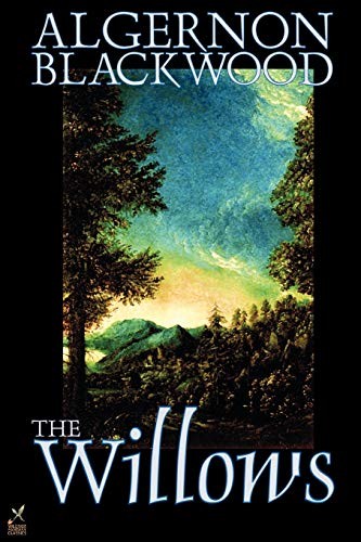 Algernon Blackwood: The Willows (Paperback, 2003, Brand: Wildside Press, Wildside Press)