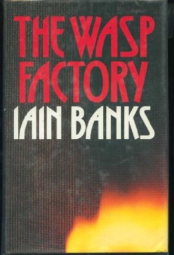 Iain M. Banks: The Wasp Factory (1984, Houghton Mifflin)