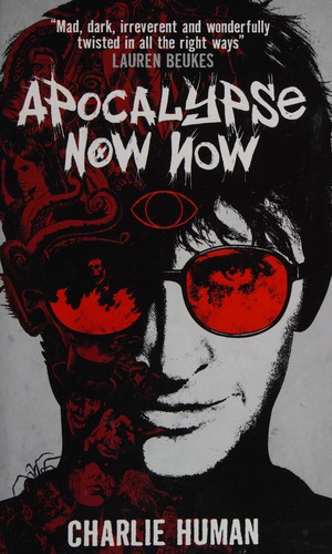 Charlie Human: Apocalypse now now (2015, Titan Books)