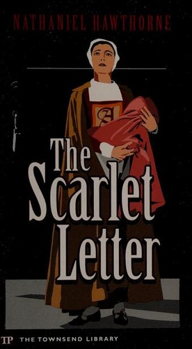 Nathaniel Hawthorne: The Scarlet Letter (Townsend Library Edition) (Paperback, 2007, Townsend Press)