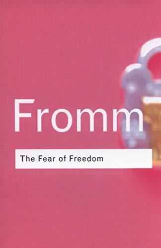 Erich Fromm: The Fear of Freedom