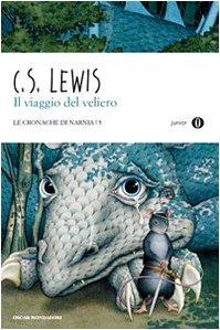 C. S. Lewis, Pauline Baynes: Il viaggio del veliero (Italian language, 2011, Oscar Mondadori)