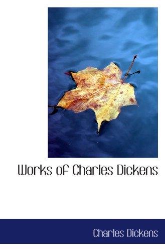 Charles Dickens: Works of Charles Dickens (2009, BiblioBazaar)