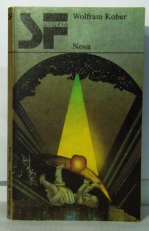 Wolfram Kober: Nova (Paperback, German language, 1982, Verlag Das Neue Berlin)