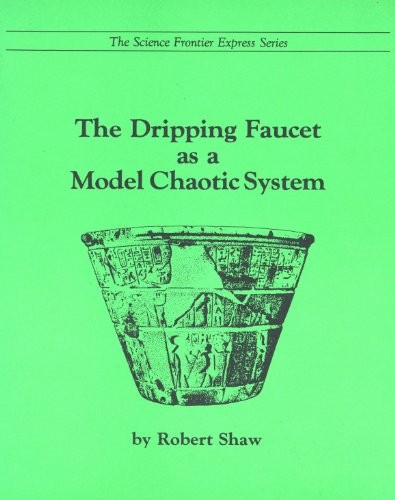 Shaw, Robert: The Dripping Faucet as a Model Chaotic System (1984, Aerial Press)