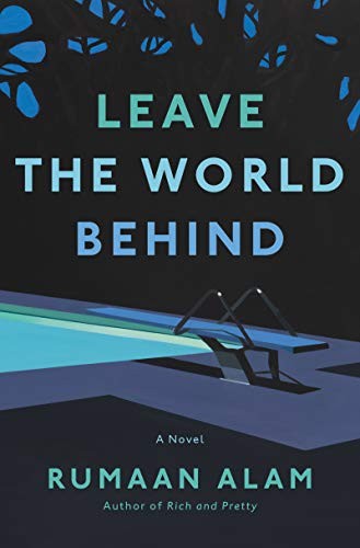 Rumaan Alam: Leave the World Behind (Hardcover, 2020, Ecco)
