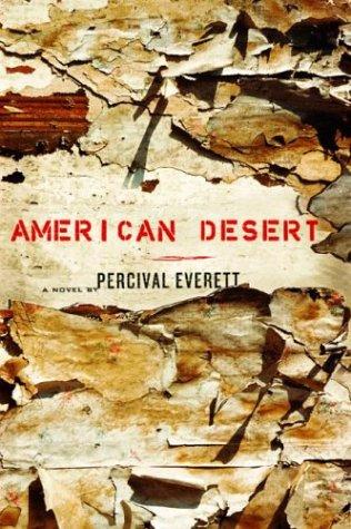 Percival Everett, Percival Everett, Percival L. Everett (duplicate): American desert (2004, Hyperion)