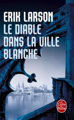 Erik Larson: Le diable dans la ville blanche (French language, 2012)