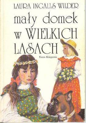 Laura Ingalls Wilder: Maly domek w Wielkich Lasach (Paperback, Polish language, 1990, Nasza Ksiegarnia)