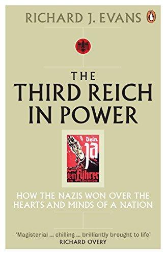 Richard J. Evans: The Third Reich in Power, 1933-1939 : How the Nazis Won over the Hearts and Minds ofa Nation (2006)