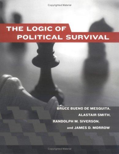 Bruce Bueno de Mesquita, Alastair Smith, James D. Morrow: The Logic of Political Survival (2003)