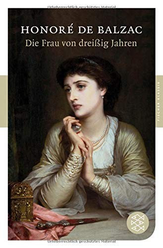 Honoré de Balzac: Die Frau von dreißig Jahren (Paperback, 2008, FISCHER Taschenbuch)