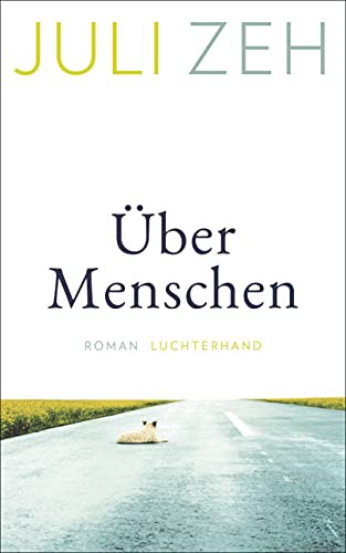 Juli Zeh: Über Menschen (Hardcover)