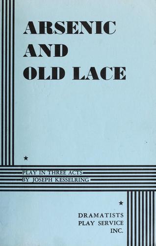 Joseph Kesselring: Arsenic and old lace (1969, Dramatists Play Service)