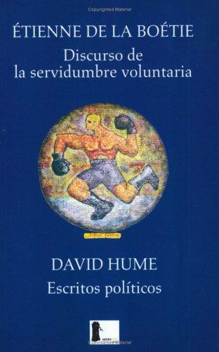 Étienne de La Boétie, David Hume: Discurso de la servidumbre voluntaria/Escritos políticos (Paperback, Spanish language, 2003, Editorial Sexto Piso)