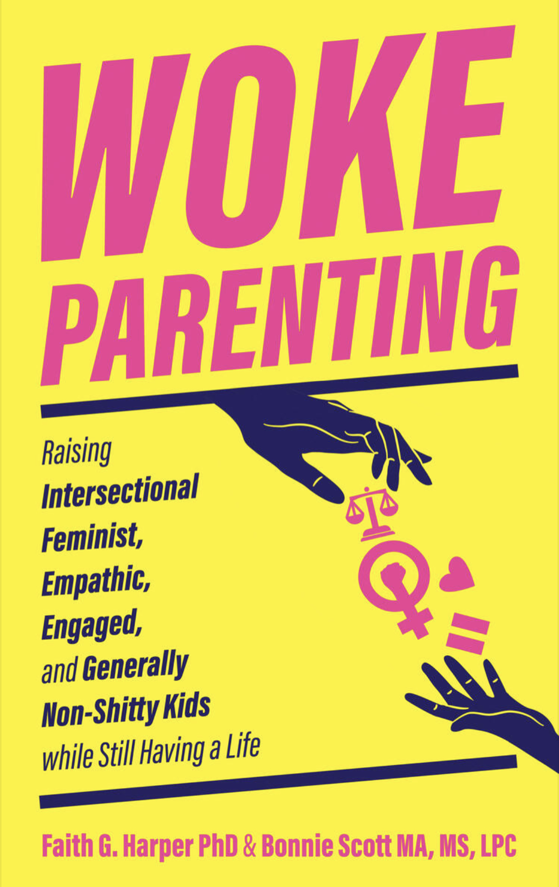 Faith G. Harper PhD  LPC-S  ACS  ACN, Bonnie Scott MA, MS, LPC: Woke Parenting (EBook, Microcosm Publishing)