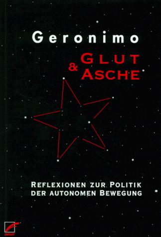 Geronimo: Glut & Asche (German language, 1997, Unrast)