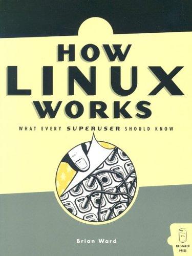 How Linux works (Paperback, 2004, No Starch Press)