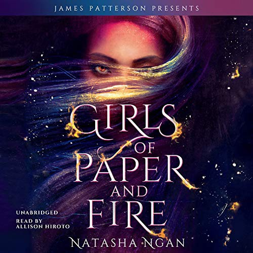 Natasha Ngan, Allison Hiroto, James Patterson: Girls of Paper and Fire (AudiobookFormat, Jimmy Patterson, jimmy patterson)