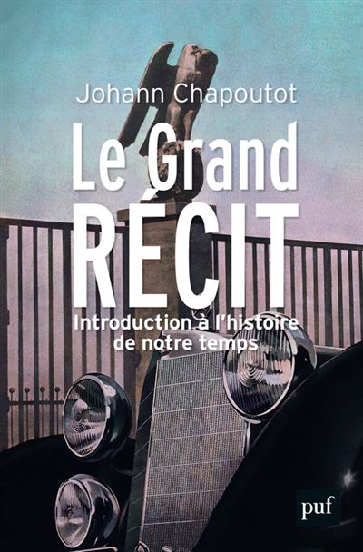 Johann Chapoutot: Le Grand Récit (Français language)