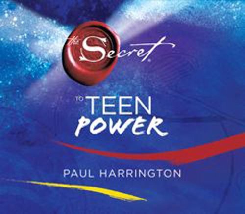 Paul Harrington: The Secret to Teen Power (AudiobookFormat, 2010, Simon & Schuster Audio/Beyond Words)