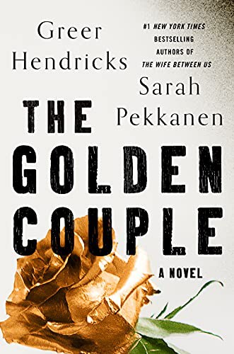 Greer Hendricks, Sarah Pekkanen: The Golden Couple (Hardcover, 2022, St. Martin's Press)