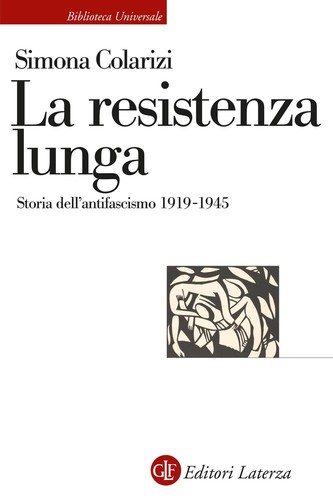 Simona Colarizi: La resistenza lunga. Storia dell'antifascismo 1919-1945 (2025, GIUS LATERZA & FIGLI)