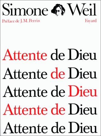 Simone Weil: Attente de Dieu (Paperback, French language, 1985, Fayard)