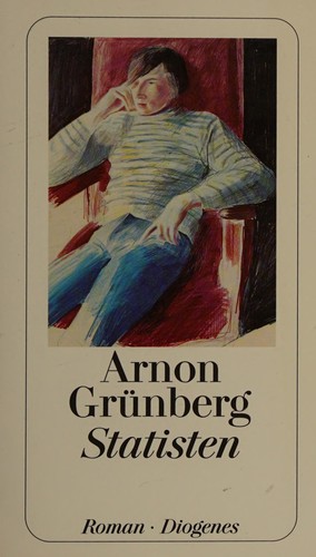 Arnon Grunberg: Statisten (German language, 2006, Diogenes)