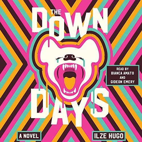 Ilze Hugo: The Down Days (AudiobookFormat, 2020, Simon & Schuster Audio and Blackstone Publishing)